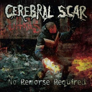 CEREBRAL-SCAR-No-Remorse-Required-EP-CD